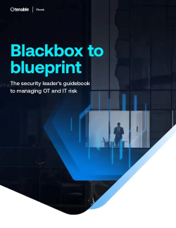 Blackbox to blueprint: The security leader’s guidebook to managing OT and IT risk